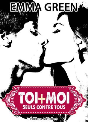 [Toi + Moi 01] • Toi + Moi · Seuls Contre Tous, Vol. 2